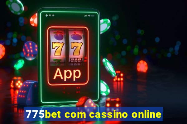 775bet com cassino online